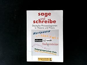 Seller image for Sage und schreibe - Deutsche Phraseologismen in Theorie und Praxis. for sale by Antiquariat Bookfarm