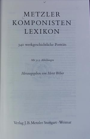 Bild des Verkufers fr Metzler-Komponisten-Lexikon : 340 werkgeschichtliche Portrts. zum Verkauf von Antiquariat Bookfarm
