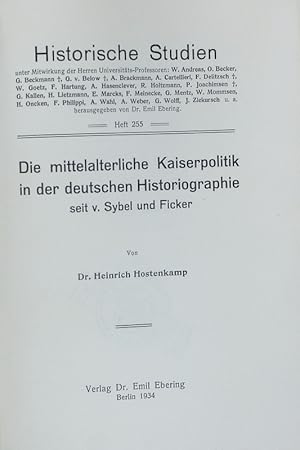 Seller image for mittelalterliche Kaiserpolitik in der deutschen Historiographie seit v. Sybel und Ficker. Historische Studien ; 255. for sale by Antiquariat Bookfarm