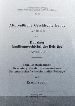 Image du vendeur pour Altpreuische Geschlechterkunde 1927 bis 1943 und Danziger familiengeschichtliche Beitrge 1929 bis 1943 : Inhaltverzeichnisse, Gesamtregister der Personennamen, systematisches Verzeichnis aller Beitrge. Sonderschriften des Vereins fr Familienforschung in Ost- und Westpreuen e.V. ; 99. mis en vente par Antiquariat Bookfarm