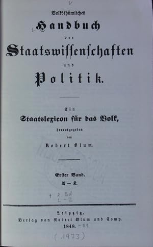 Volksthümliches Handbuch der Staatswissenschaften und Politik : ein Staatslexikon für das Volk ; ...