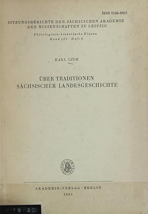 Bild des Verkufers fr ber Traditionen schsischer Landesgeschichte. Sitzungsberichte der Schsischen Akademie der Wissenschaften zu Leipzig, Philologisch-Historische Klasse ; 123,4. zum Verkauf von Antiquariat Bookfarm