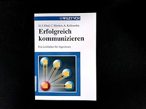 Seller image for Erfolgreich Kommunizieren: Ein Leitfaden fr Ingenieure. for sale by Antiquariat Bookfarm