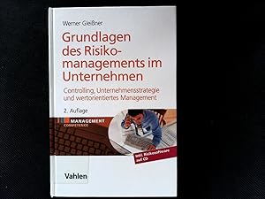 Bild des Verkufers fr Grundlagen des Risikomanagements im Unternehmen : Controlling, Unternehmensstrategie und wertorientiertes Management ; inkl. Risikosoftware auf CD. zum Verkauf von Antiquariat Bookfarm