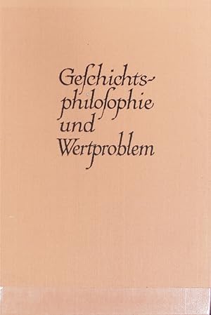 Bild des Verkufers fr Geschichtsphilosophie und Wertproblem. zum Verkauf von Antiquariat Bookfarm