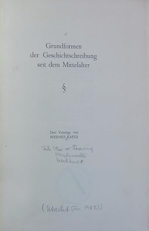 Image du vendeur pour Grundformen der Geschichtschreibung seit dem Mittelalter : drei Vortrge. mis en vente par Antiquariat Bookfarm