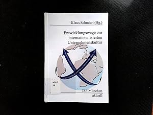 Immagine del venditore per Entwicklungswege zur internationalisierten Unternehmenskultur : Ergebnisse aus dem Vorhaben INT-KULT. Reihe ISF aktuell. venduto da Antiquariat Bookfarm
