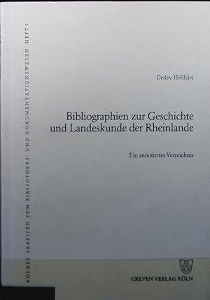 Imagen del vendedor de Bibliographien zur Geschichte und Landeskunde der Rheinlande : ein annotiertes Verzeichnis. K�lner Arbeiten zum Bibliotheks- und Dokumentationswesen ; 1. a la venta por Antiquariat Bookfarm