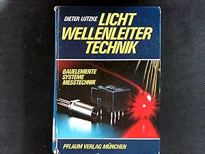 Bild des Verkufers fr Lichtwellenleiter-Technik : Bauelemente, Systeme, Messtechnik. zum Verkauf von Antiquariat Bookfarm