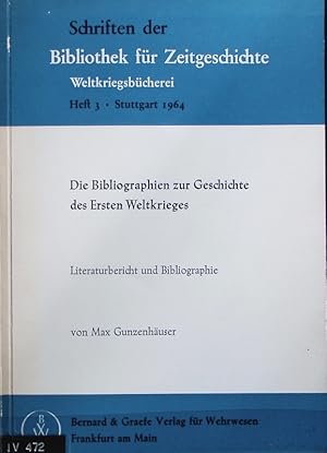 Imagen del vendedor de Bibliographien zur Geschichte des Ersten Weltkrieges : Literaturbericht und Bibliographie. Schriften der Bibliothek fr Zeitgeschichte ; 3. a la venta por Antiquariat Bookfarm