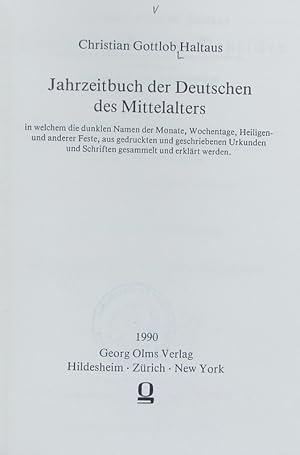 Bild des Verkufers fr Jahrzeitbuch der Deutschen des Mittelalters : in welchem die dunklen Namen der Monate, Wochentage, Heiligen- und anderer Feste, aus gedruckten und geschriebenen Urkunden und Schriften gesammelt und erklrt werden. zum Verkauf von Antiquariat Bookfarm