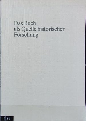 Bild des Verkufers fr Buch als Quelle historischer Forschung : Fritz Juntke anllich seines 90. Geburtstages gewidmet. zum Verkauf von Antiquariat Bookfarm