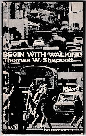 Begin with Walking (Paperback Poets, 11) [Signed Presentation Copy]