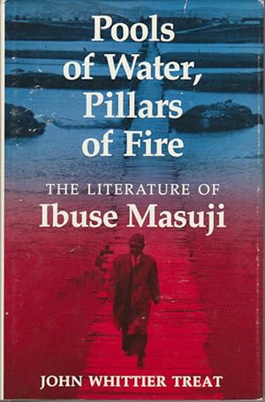 Seller image for Pools of Water, Pillars of Fire. The Literature of Ibuse Masuji. for sale by Asia Bookroom ANZAAB/ILAB