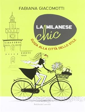 Seller image for La milanese chic. Guida alla citt dello stile. for sale by FIRENZELIBRI SRL