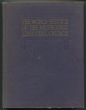 Bild des Verkufers fr The World Service of the Methodist Episcopal Church zum Verkauf von Between the Covers-Rare Books, Inc. ABAA