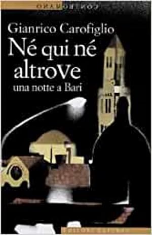 Seller image for Ne qui n altrove. Una notte a Bari. for sale by FIRENZELIBRI SRL