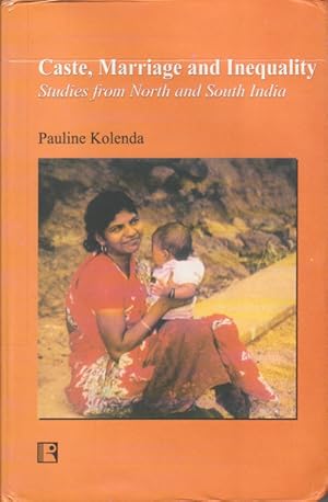 Bild des Verkufers fr Caste, Marriage and Inequality. Studies from North and South India. zum Verkauf von Asia Bookroom ANZAAB/ILAB