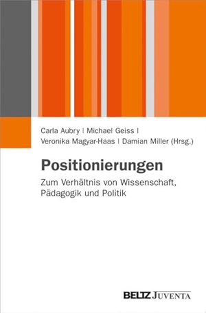 Imagen del vendedor de Positionierungen: Zum Verhltnis von Wissenschaft, Pdagogik und Politik (Juventa Paperback) a la venta por Studibuch