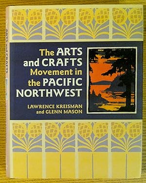 Seller image for The Arts and Crafts Movement in the Pacific Northwest for sale by Pistil Books Online, IOBA