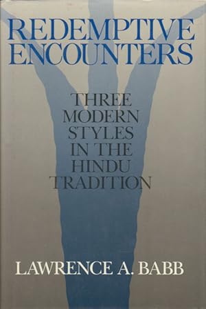 Bild des Verkufers fr Redemptive Encounters. Three Modern Styles in the Hindu Tradition. zum Verkauf von Asia Bookroom ANZAAB/ILAB