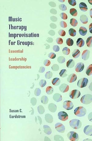 Seller image for Music Therapy Improvisations for Groups : Essential Leadership Competencies for sale by GreatBookPrices
