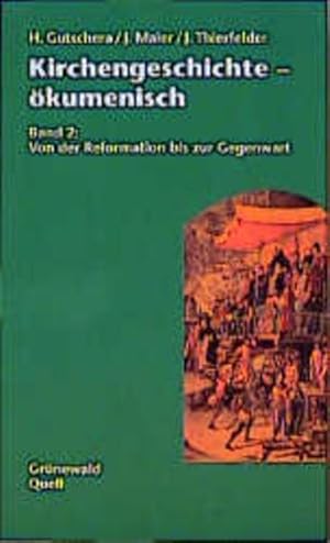 Bild des Verkufers fr Kirchengeschichte - kumenisch, Band 2: Von der Reformation bis zur Gegenwart zum Verkauf von Gerald Wollermann