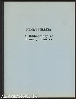 Seller image for HENRY MILLER: A Bibliography Of Primary Sources for sale by Alta-Glamour Inc.