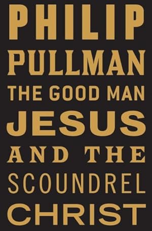 Immagine del venditore per Good Man Jesus and the Scoundrel Christ venduto da GreatBookPrices