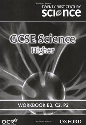 Bild des Verkufers fr Twenty First Century Science: GCSE Science Higher Level Workbook B2, C2, P2 zum Verkauf von WeBuyBooks