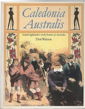 Seller image for Caledonia Australis Scottish highlanders on the frontier of Australia. for sale by Time Booksellers