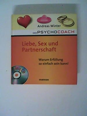 Bild des Verkufers fr Der Psychocoach 4: Liebe, Sex und Partnerschaft. Warum Erfllung so einfach sein kann! /Mit Starthilfe-CD! zum Verkauf von ANTIQUARIAT FRDEBUCH Inh.Michael Simon