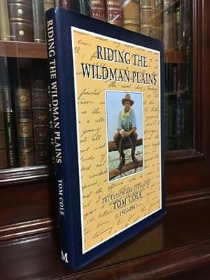 Immagine del venditore per Riding the Wildman Plains. The Letters and Diaries of Tom Cole 1923 - 1943. venduto da Time Booksellers