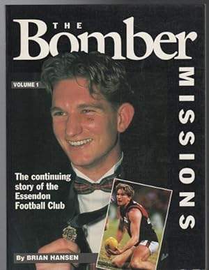 Seller image for The Bomber Missions. Volume 1. Essendon Football Club's 1996 AFL Season. for sale by Time Booksellers