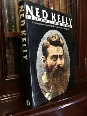 Image du vendeur pour Ned Kelly. The Authentic Illustrated Story. mis en vente par Time Booksellers