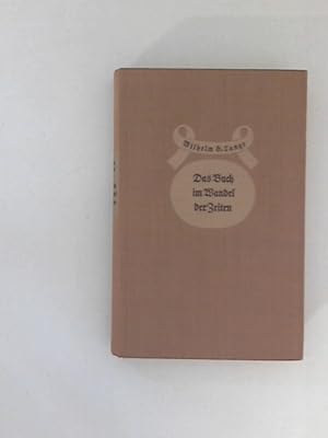 Seller image for Das Buch im Wandel der Zeiten. Mit 147 Abbildungen. for sale by ANTIQUARIAT FRDEBUCH Inh.Michael Simon