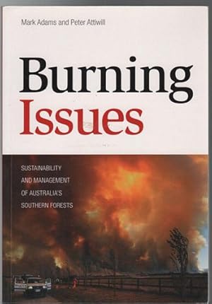 Imagen del vendedor de Burning Issues: Sustainability and Management of Australia's Southern Forests. a la venta por Time Booksellers