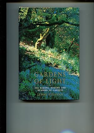 Imagen del vendedor de Gardens of light : the making, history and meaning of gardens. a la venta por Lost and Found Books