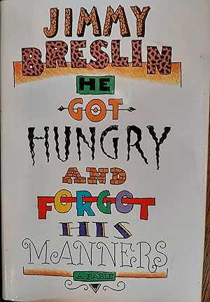 Seller image for He Got Hungry and Forgot His Manners : A Fable for sale by The Book House, Inc.  - St. Louis