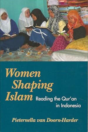 Seller image for Women Shaping Islam. Reading the Qur'an in Indonesia. for sale by Asia Bookroom ANZAAB/ILAB