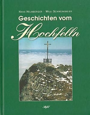 Seller image for Geschichten vom Hochfelln. Hans Helmberger ; Willi Schwenkmeier. [Hrsg.: Fritz Petermller] for sale by Herr Klaus Dieter Boettcher