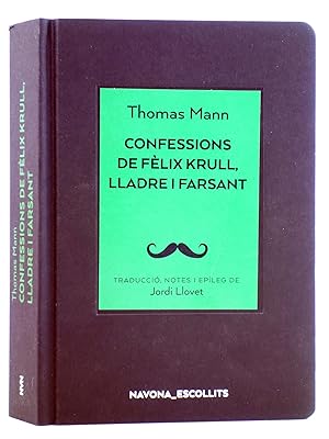 CONFESSIONS DE FÈLIX KRULL, LLADRE I FARSANT (Thomas Mann) Navona, 2019. CAT. OFRT antes 32E