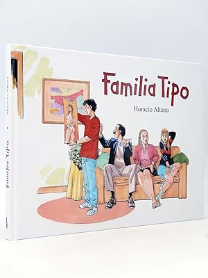FAMILIA TIPO (Horacio Altuna) B, 2008. OFRT