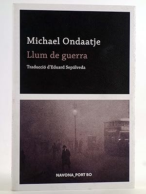 NAVONA PORT BO. LLUM DE GUERRA (Michael Ondaatje) Navona, 2019. CAT. OFRT antes 19,9E