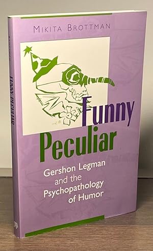 Seller image for Funny Peculiar _ Gershon Legman and the Psychopathology of Humor for sale by San Francisco Book Company