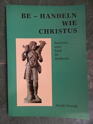 Bild des Verkufers fr Be - Handeln wie Christus zum Verkauf von Buchantiquariat Uwe Sticht, Einzelunter.