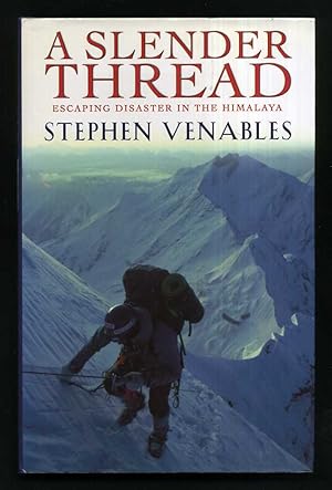 Immagine del venditore per A Slender Thread: Escaping Disaster in the Himalaya; SIGNED 1st/1st venduto da Blaeberry Books