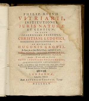 Philip. Reinh. Vitriarii, Institutiones juris naturae et gentium; in usum serenissimi principis C...