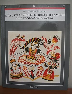 Bild des Verkufers fr L'ILLUSTRAZIONE DEL LIBRO PER BAMBINI E L'AVANGUARDIA RUSSA. zum Verkauf von Roger Middleton P.B.F.A.