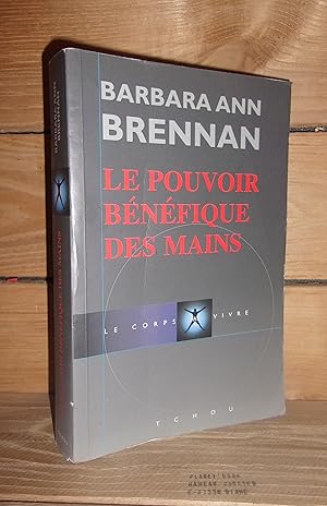 Image du vendeur pour LE POUVOIR BENEFIQUE DES MAINS - (hands of light) : Comment se soigner par les champs nergtiques mis en vente par Planet'book